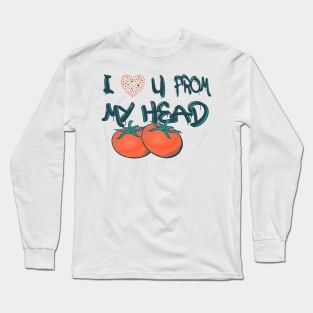 i love you from my head to my toes Long Sleeve T-Shirt